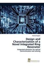 Design and Characterization of a Novel Integrated Ring Resonator