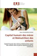 Capital humain des mères et Malnutrition des enfants