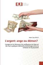 L'argent: ange ou démon?