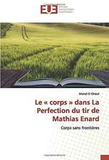 Le « corps » dans La Perfection du tir de Mathias Enard