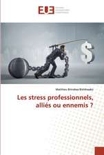 Les stress professionnels, alliés ou ennemis ?