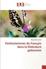 Particularismes du français dans la littérature gabonaise