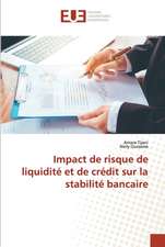 Impact de risque de liquidité et de crédit sur la stabilité bancaire