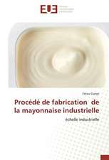 Procédé de fabrication de la mayonnaise industrielle