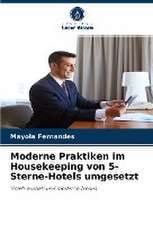 Moderne Praktiken im Housekeeping von 5-Sterne-Hotels umgesetzt