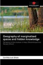 Geography of marginalised spaces and hidden knowledge