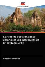 L'art et les questions post-coloniales Les interprètes de Iin Wole Soyinka