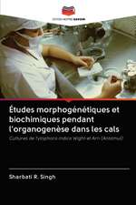 Études morphogénétiques et biochimiques pendant l'organogenèse dans les cals