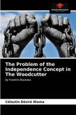 The Problem of the Independence Concept in The Woodcutter