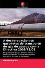 A desagregação dos gasodutos de transporte de gás de acordo com a Directiva 2009/73/CE