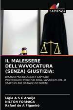 IL MALESSERE DELL'AVVOCATURA (SENZA) GIUSTIZIA: