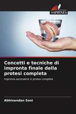 Concetti e tecniche di impronta finale della protesi completa