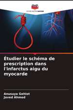 Étudier le schéma de prescription dans l'infarctus aigu du myocarde