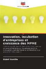 Innovation, incubation d'entreprises et croissance des MPME