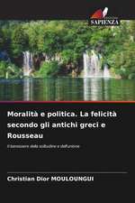 Moralità e politica. La felicità secondo gli antichi greci e Rousseau