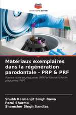 Matériaux exemplaires dans la régénération parodontale - PRP & PRF