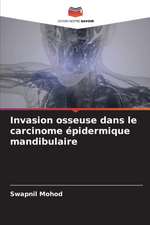 Invasion osseuse dans le carcinome épidermique mandibulaire