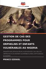 GESTION DE CAS DES PROGRAMMES POUR ORPHELINS ET ENFANTS VULNÉRABLES AU NIGERIA