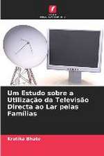 Um Estudo sobre a Utilização da Televisão Directa ao Lar pelas Famílias