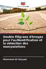 Double filigrane d'images pour l'authentification et la détection des manipulations