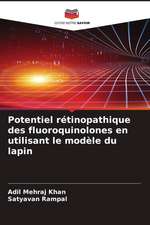 Potentiel rétinopathique des fluoroquinolones en utilisant le modèle du lapin