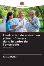 L'entretien de conseil en soins infirmiers dans le cadre de l'oncologie