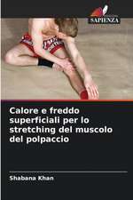 Calore e freddo superficiali per lo stretching del muscolo del polpaccio