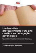 L'orientation professionnelle vers une carrière en pédagogie-psychologie