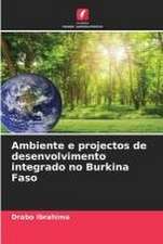 Ambiente e projectos de desenvolvimento integrado no Burkina Faso