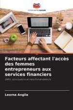 Facteurs affectant l'accès des femmes entrepreneurs aux services financiers