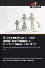 Guida pratica all'uso delle tecnologie di riproduzione assistita