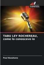 TABU LEY ROCHEREAU, come lo conoscevo io