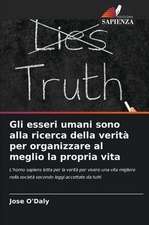 Gli esseri umani sono alla ricerca della verità per organizzare al meglio la propria vita