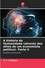 A história da Humanidade (através dos olhos de um economista político). Parte II