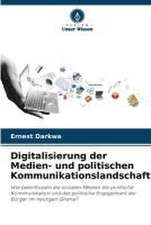 Digitalisierung der Medien- und politischen Kommunikationslandschaft