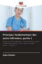 Principes fondamentaux des soins infirmiers, partie 1