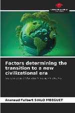 Factors determining the transition to a new civilizational era