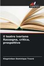 Il teatro ivoriano Rassegna, critica, prospettive