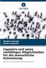 Capoeira und seine vielfältigen Möglichkeiten für die menschliche Entwicklung