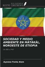 SOCIEDAD Y MEDIO AMBIENTE EN MÄTÄKÄL, NOROESTE DE ETIOPIA