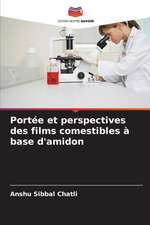 Portée et perspectives des films comestibles à base d'amidon