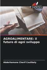 AGROALIMENTARE: il futuro di ogni sviluppo