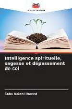 Intelligence spirituelle, sagesse et dépassement de soi