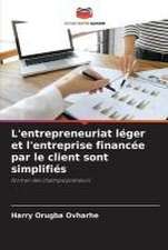 L'entrepreneuriat léger et l'entreprise financée par le client sont simplifiés