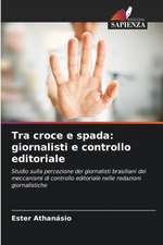 Tra croce e spada: giornalisti e controllo editoriale