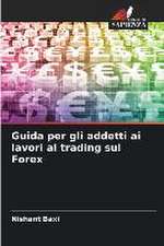 Guida per gli addetti ai lavori al trading sul Forex