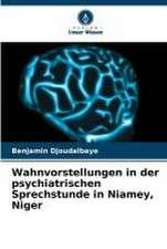 Wahnvorstellungen in der psychiatrischen Sprechstunde in Niamey, Niger