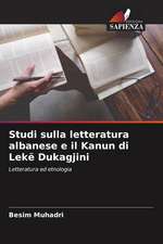 Studi sulla letteratura albanese e il Kanun di Lekë Dukagjini