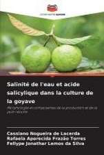 Salinité de l'eau et acide salicylique dans la culture de la goyave