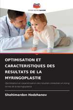 OPTIMISATION ET CARACTERISTIQUES DES RESULTATS DE LA MYRINGOPLASTIE